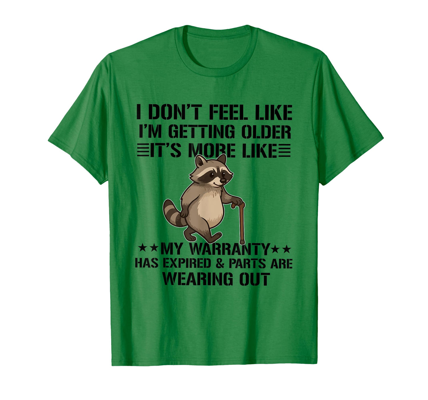 i don't feel like i'm getting older it's more like warranty T-Shirt