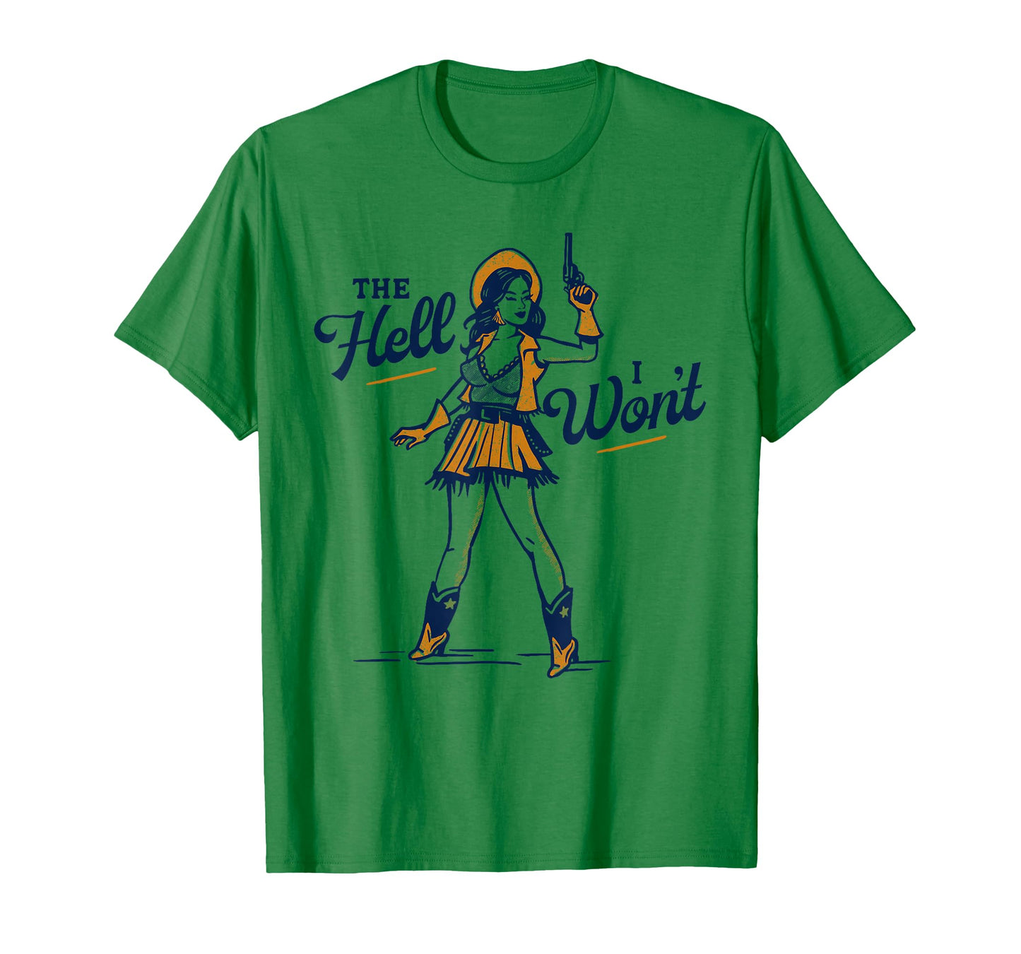 The Hell I Won't! Badass Vintage Western Rodeo Cowgirl Gift T-Shirt
