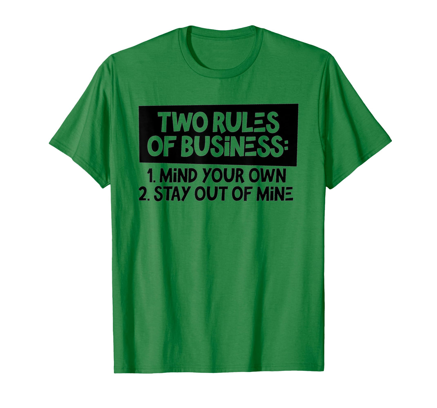 Funny Two Rules Of Business Mind Your Own Stay Out Of Mine T-Shirt