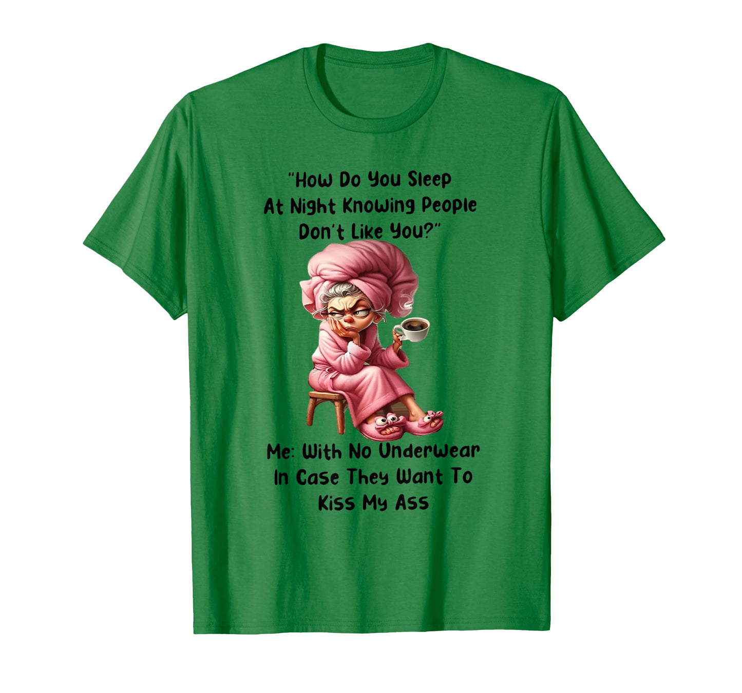 How Do You Sleep At Night Knowing People Don't Like You T-Shirt