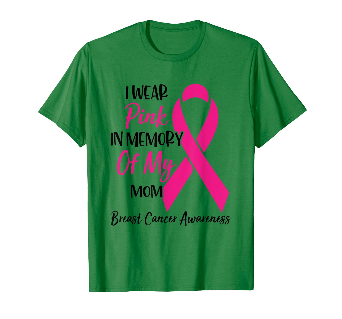 I Wear Pink In Memory Of My Mom Breast Cancer Awareness T-Shirt