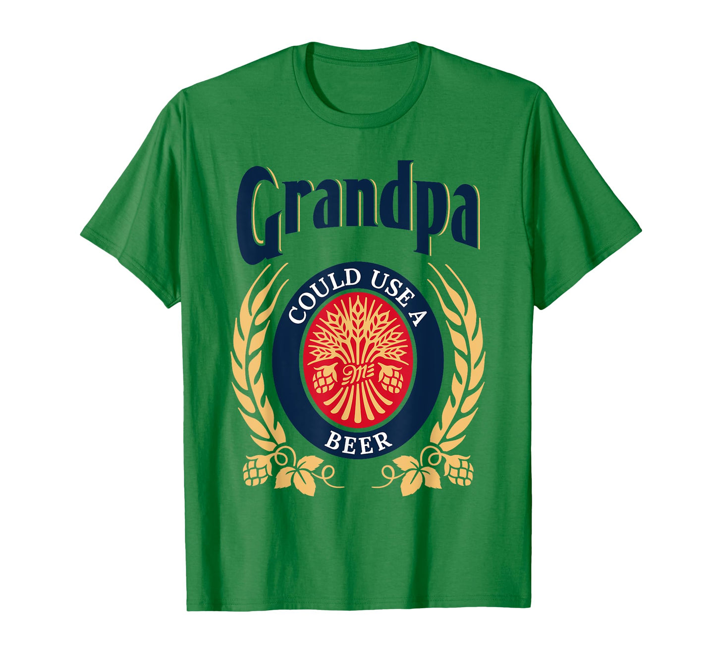 Grandpa Could Use A Beer Drinking Happy Father's Day For Men T-Shirt