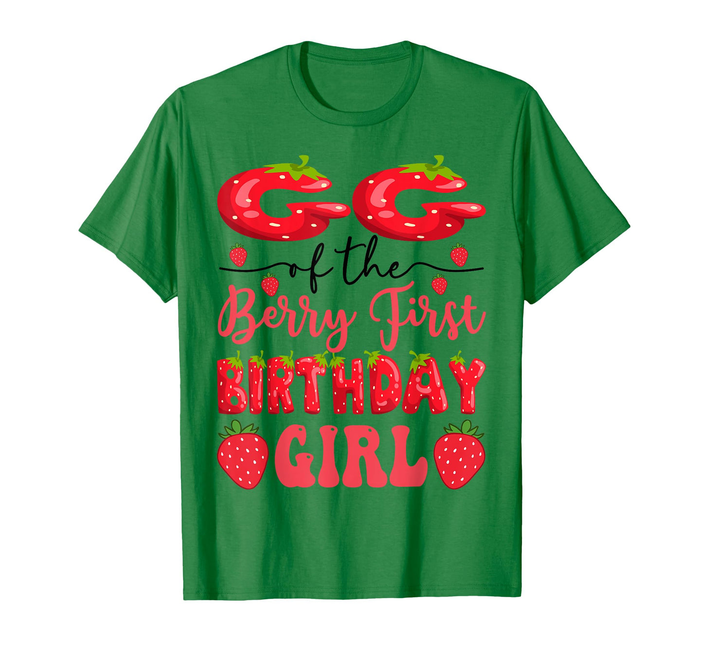 GG Of The Berry First Birthday Girl Strawberry Lover T-Shirt