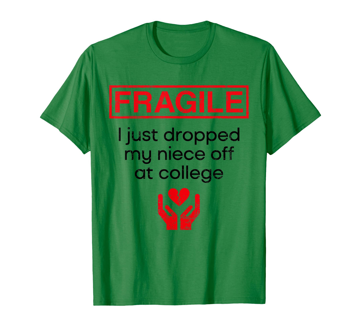 Fragile I Just Dropped My Niece Off at College Aunt T-Shirt