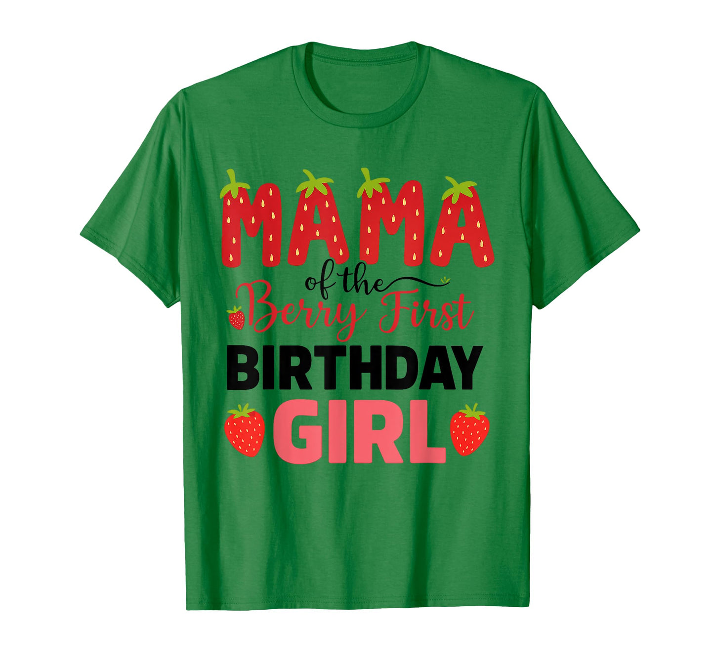 Mama Of The Berry First Birthday Of Girl Strawberry Mom T-Shirt