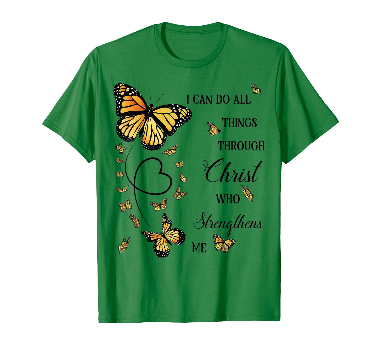 I Can Do All Things Through Christ Monarch Butterfly T-Shirt