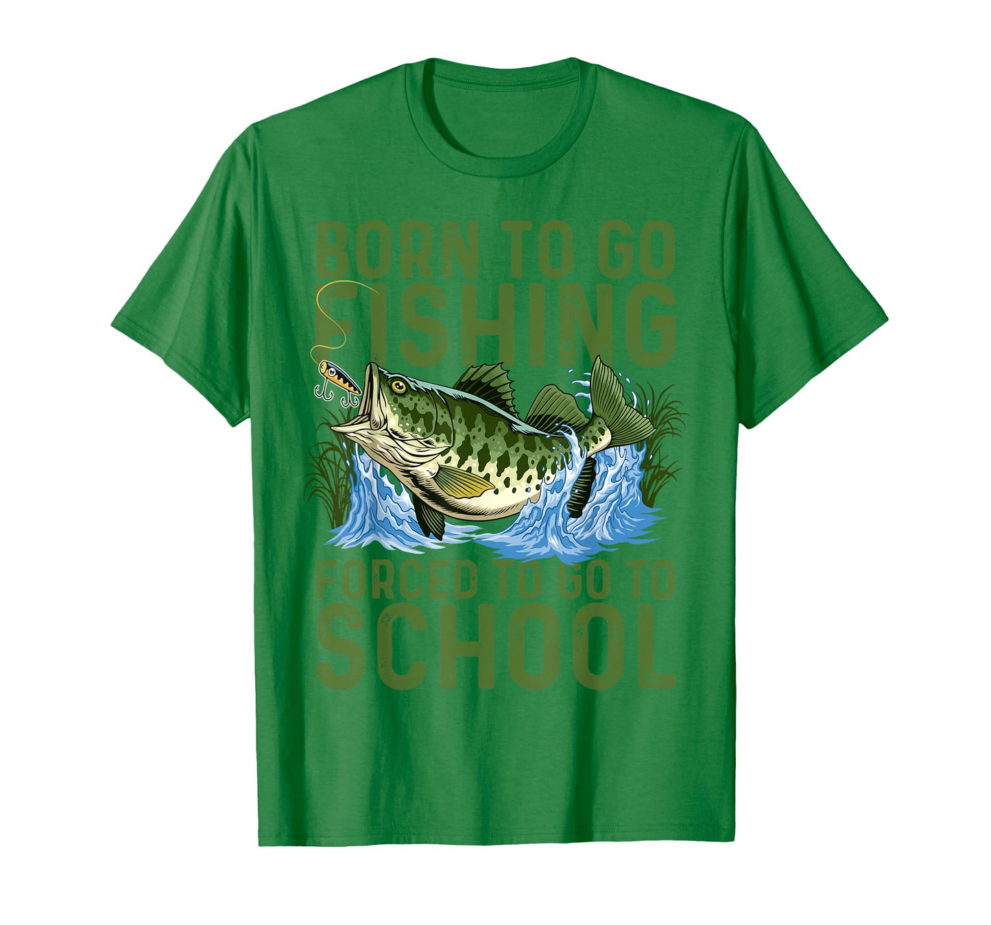Born To Go Fishing Forced School Funny Men Women Kids Boys T-Shirt