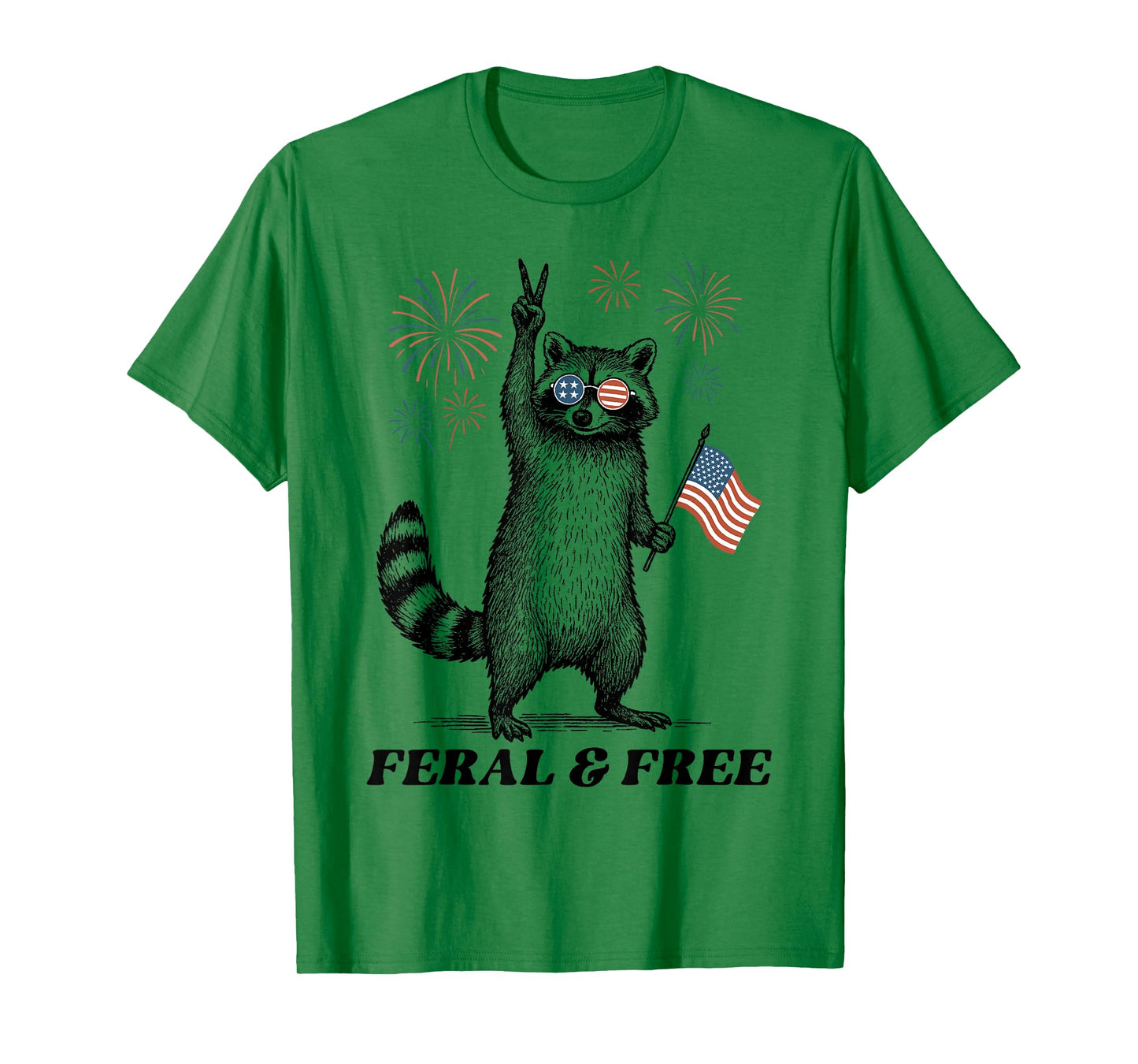 Feral & Free Funny Patriotic Racoon Feral And Free 4th July T-Shirt