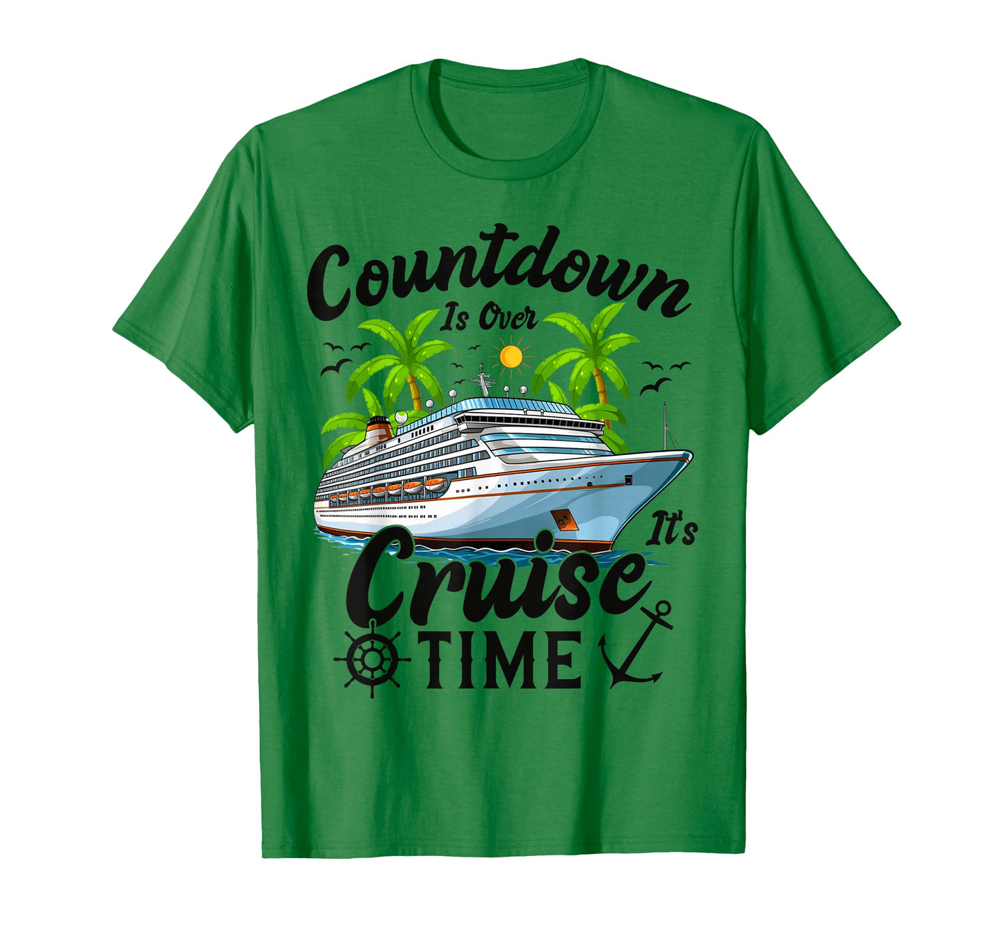 Countdown Is Over It's Cruise Time Men Women Cruise Ship T-Shirt