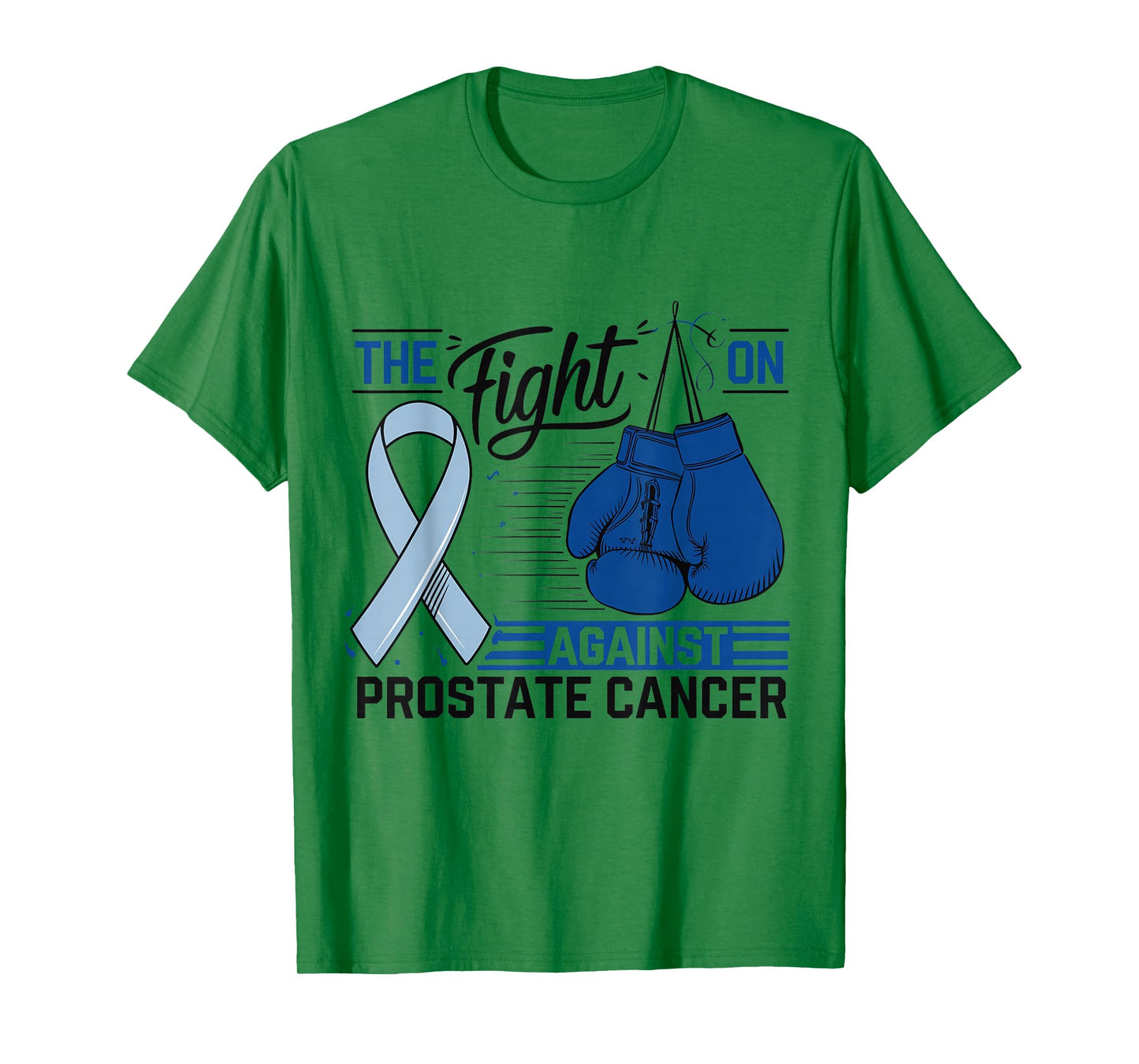 The Fight is On Against Prostate Cancer Awareness Warrior T-Shirt