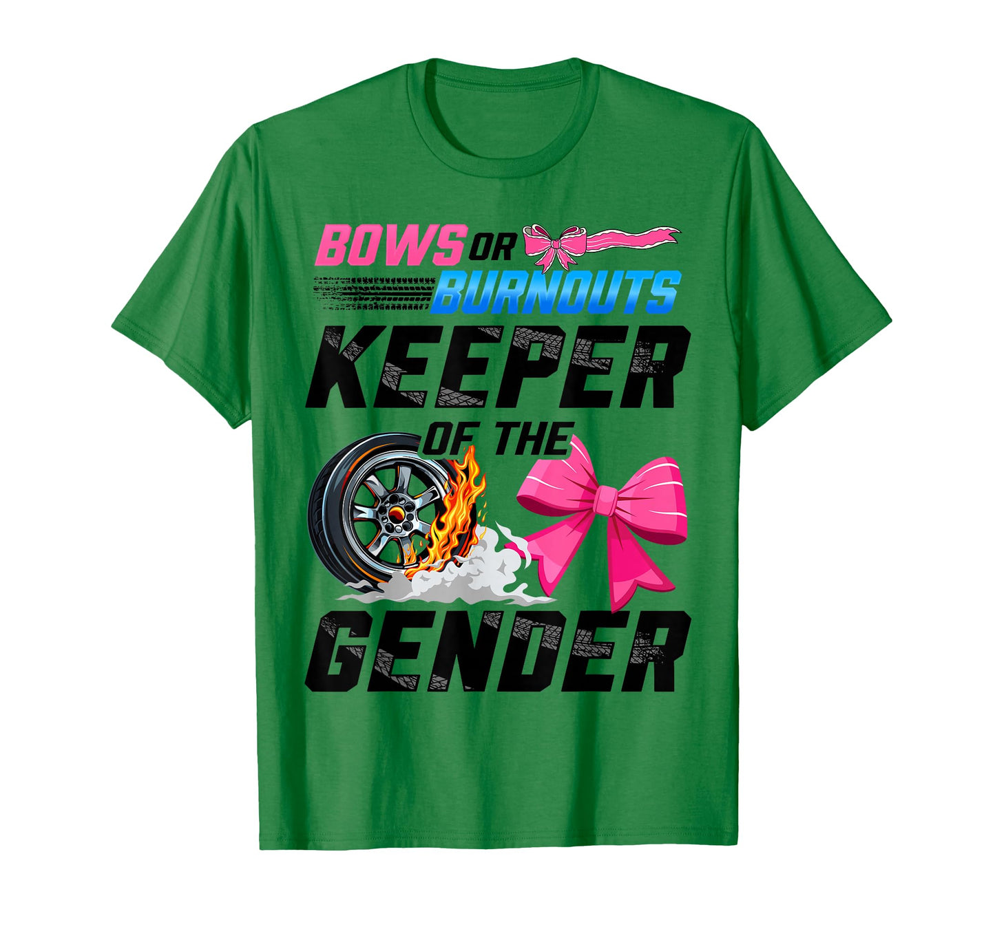 Burnouts Or Bows Gender Reveal Party Keeper of The Gender T-Shirt