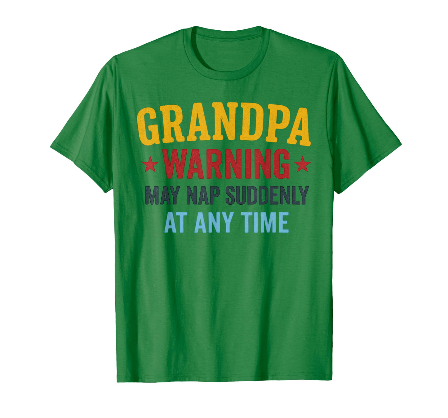 Mens Grandpa Warning May Nap Suddenly At Any Time Funny Grandpa T-Shirt