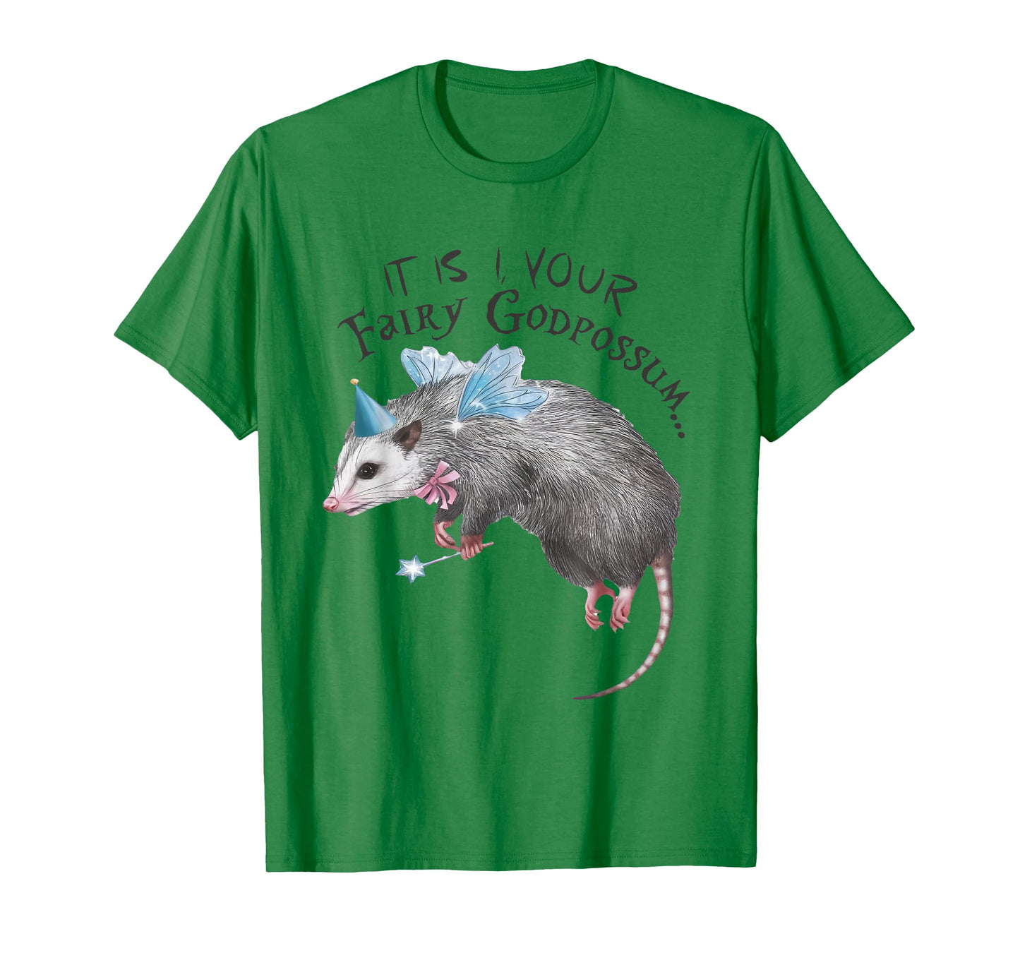 Funny Opossum It Is I Your Fairy Godpossum Women Girls T-Shirt