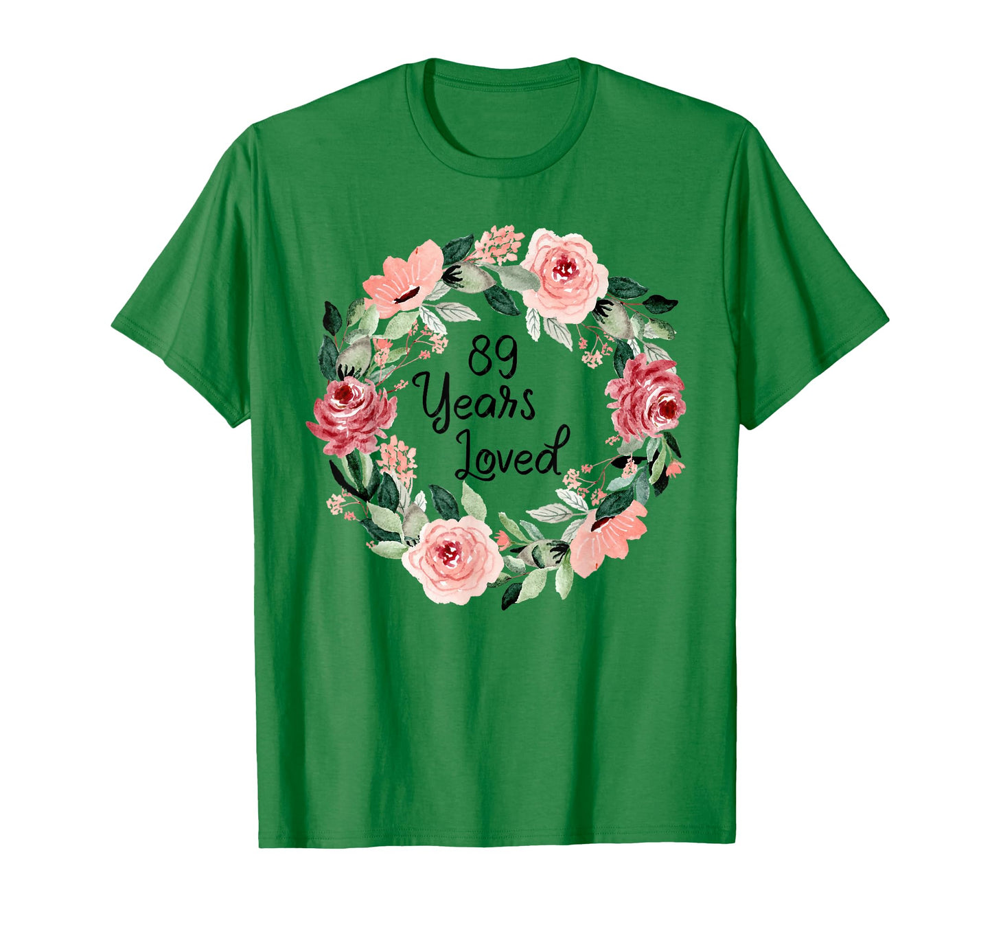 89 Years Loved Women Men 89 Years Old 89th Birthday T-Shirt