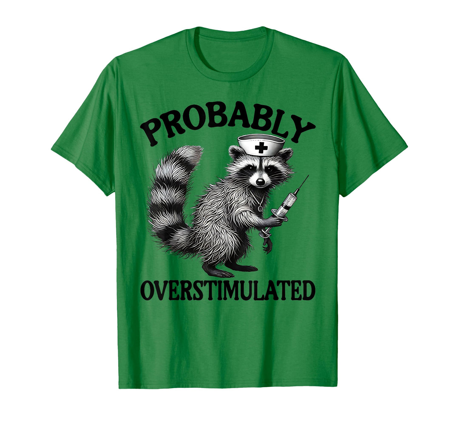 Probably Overstimulated Funny Meme Racoon Retro Humor Joke T-Shirt
