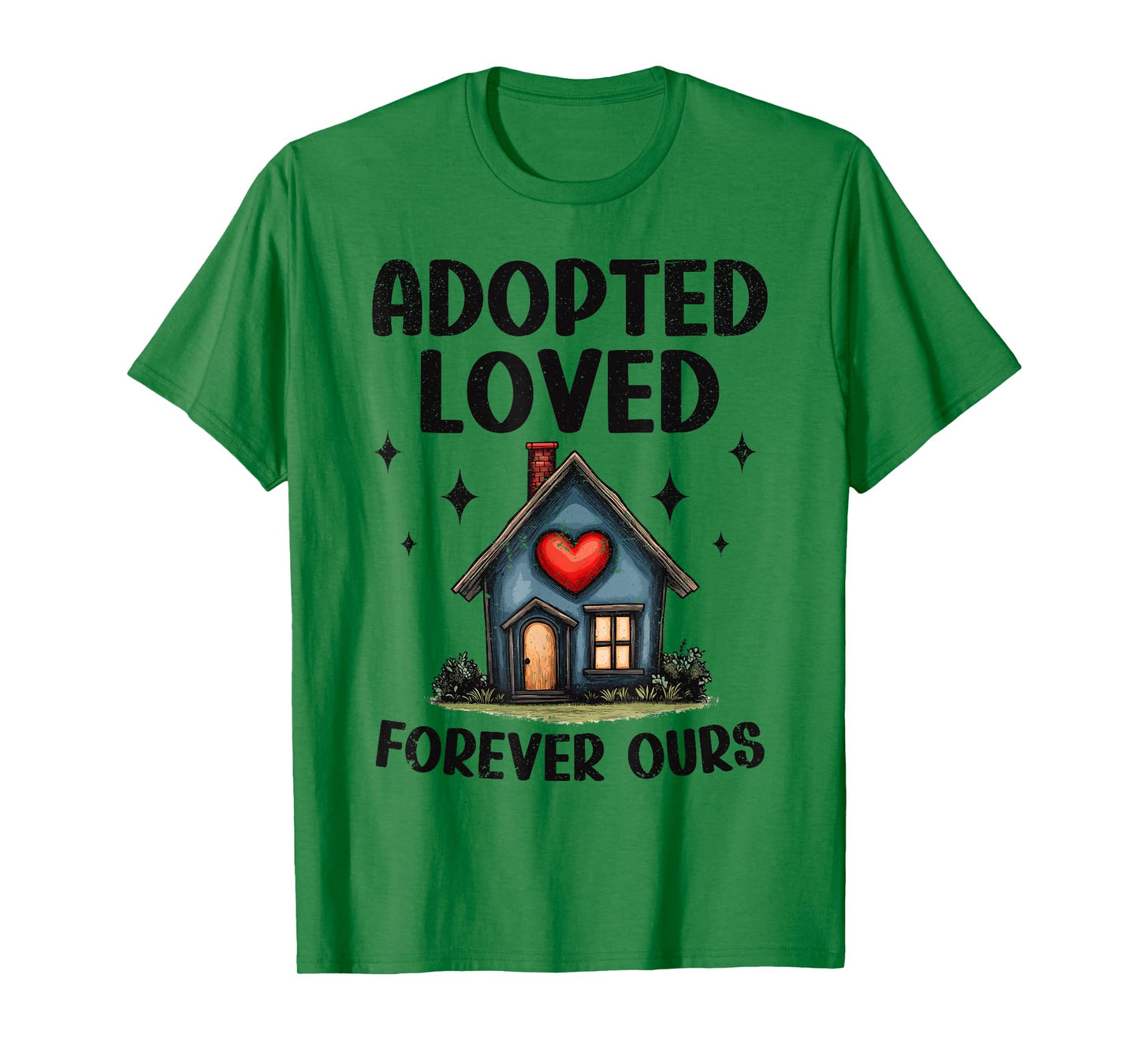 Kids Adoption Adopted Loved Forever Ours Home T-Shirt