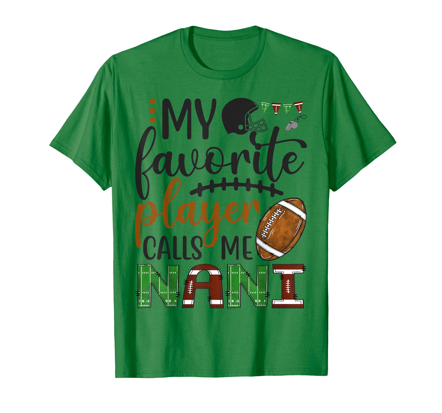 My Favorite Player Calls Me Nani Football Game Day T-Shirt