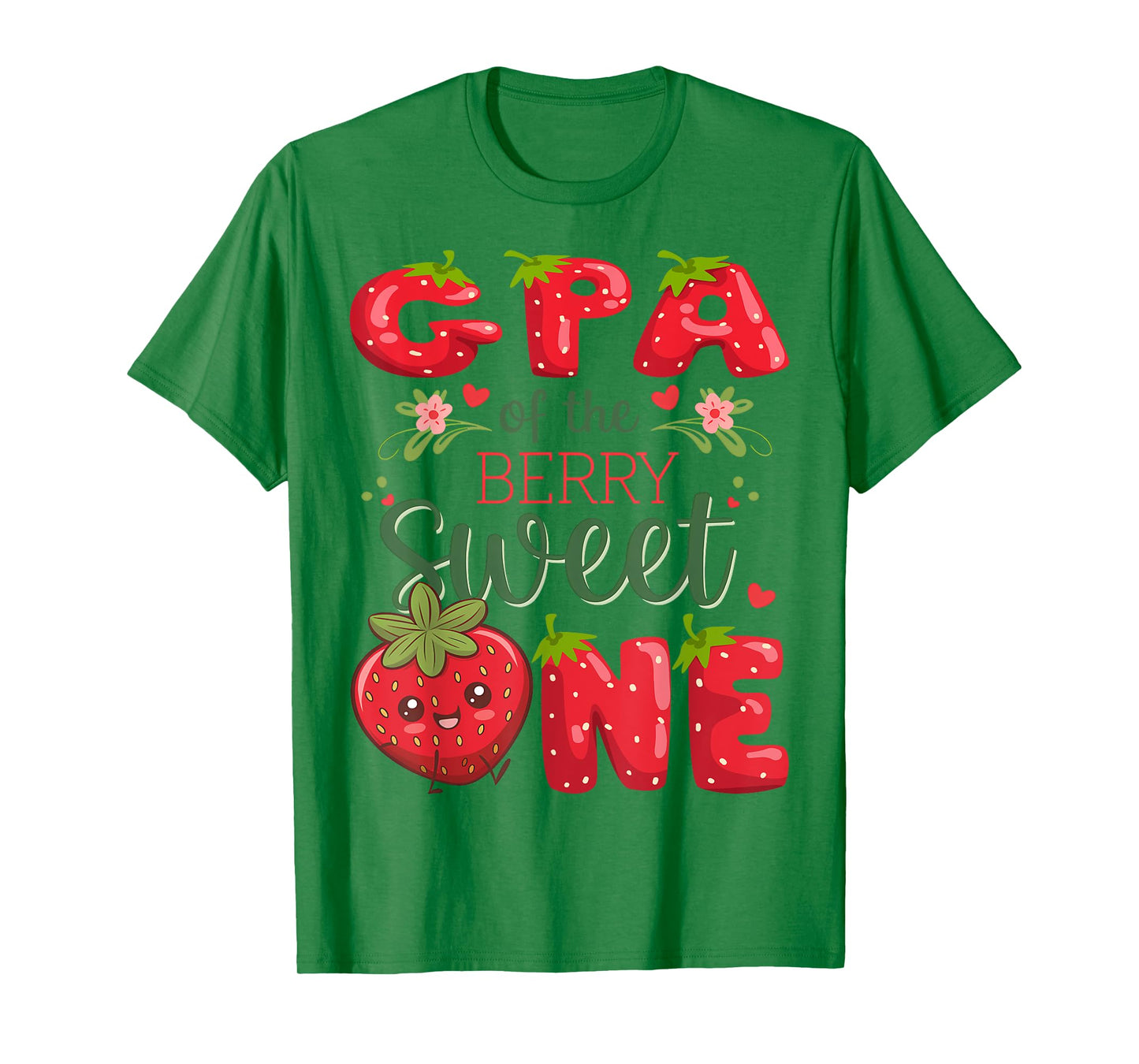 GPA Of The Berry Sweet One 1St Birthday Strawberry T-Shirt