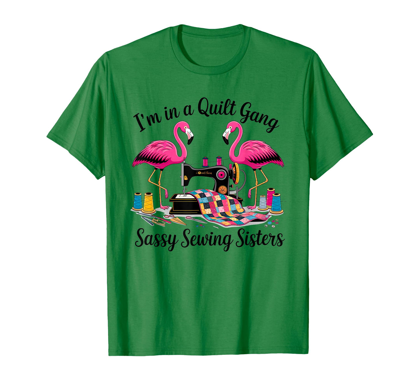 I'm In A Quilt Gang Sassy Sewing Sisters T-Shirt