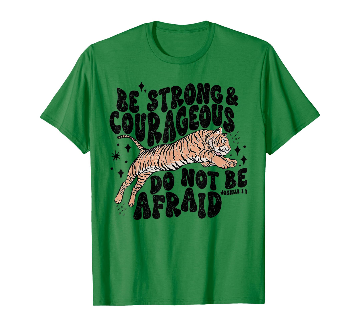 Be Strong Courageous Tiger Do Not Be Afraid T-Shirt