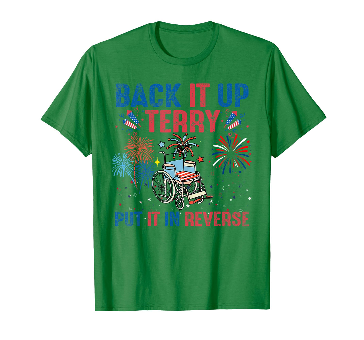 Back It Up Terry Put It In Reverse Firework Flag 4th Of July T-Shirt