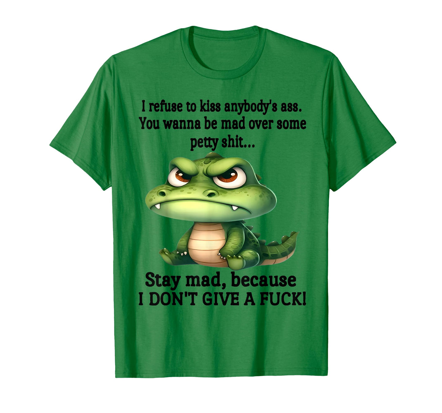 I Refuse to Kiss Anybody's You Wanna Be Mad Over Some Dragon T-Shirt