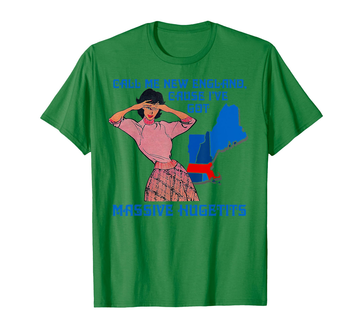 Funny Call Me New England Cause I Ve Got Massive Hugetits T-Shirt