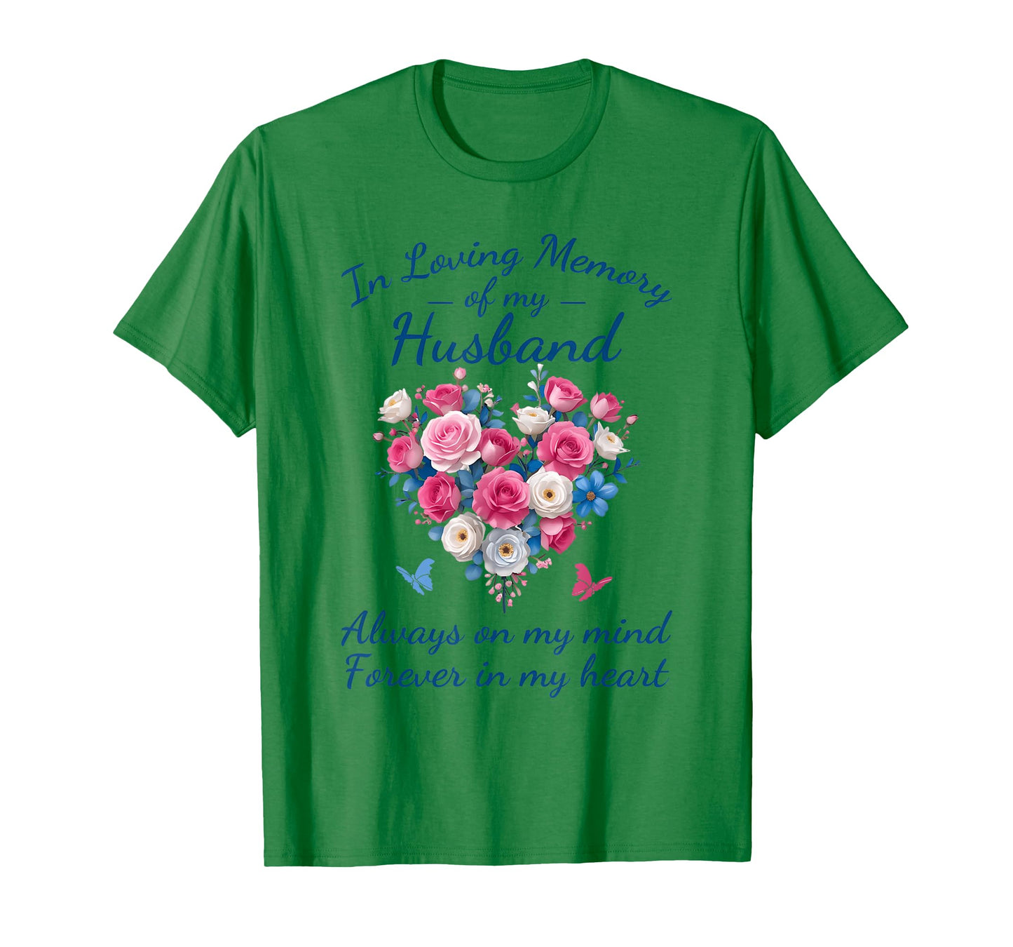In loving memory of my Husband Always on my mind T-Shirt