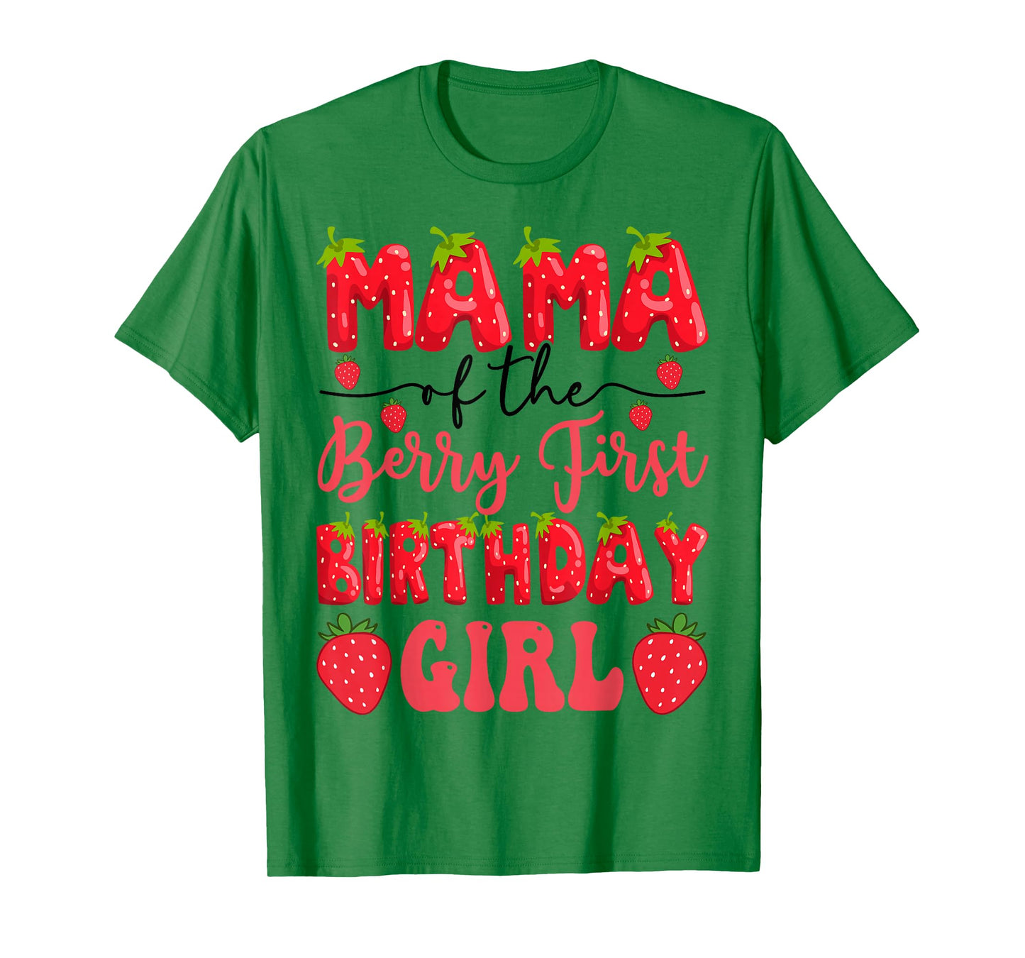 Mama Of The Berry First Birthday Girl Strawberry Lover T-Shirt