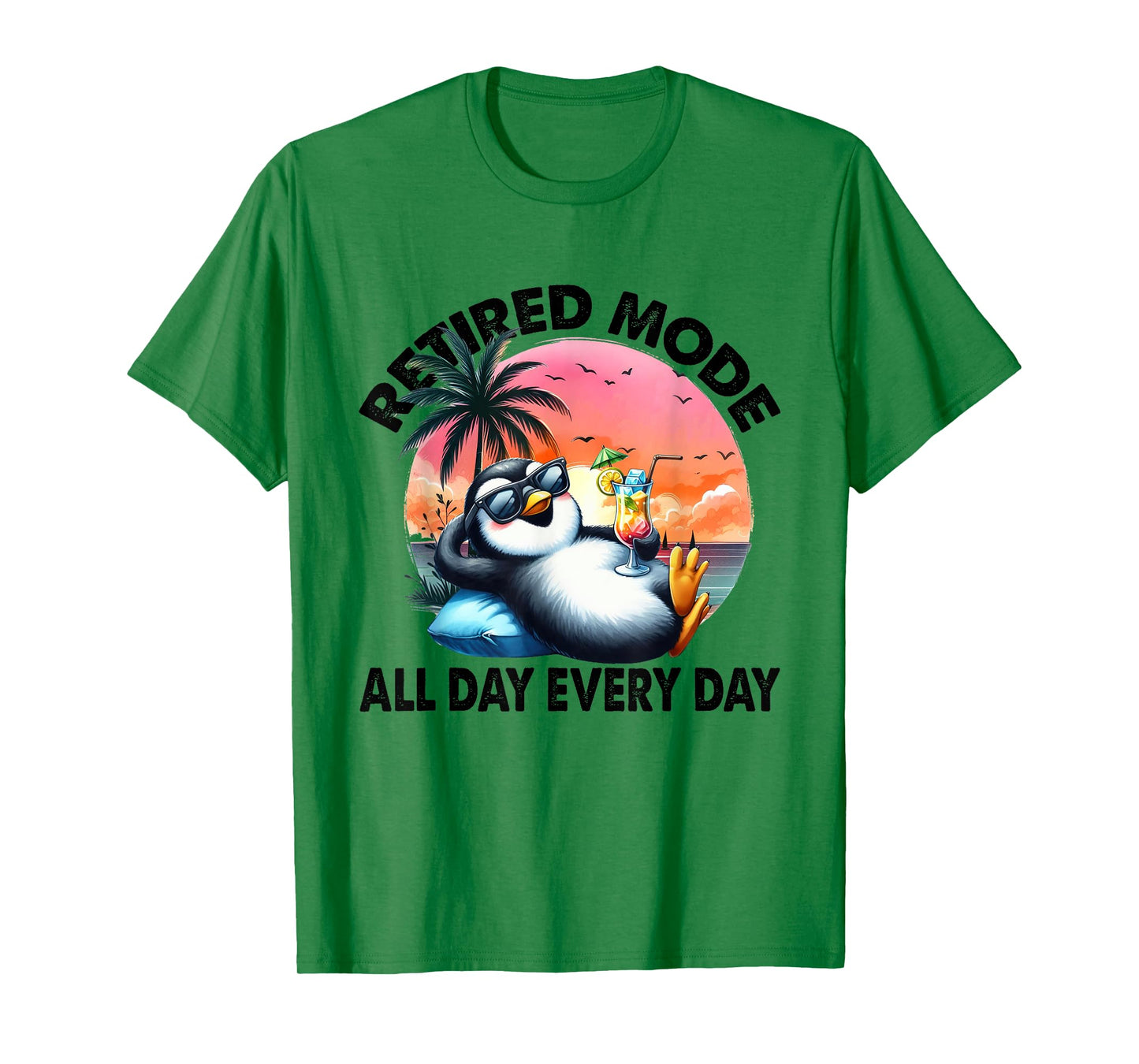 Funny Penguin Shirt, Retired Mode All Day Every Day T-Shirt