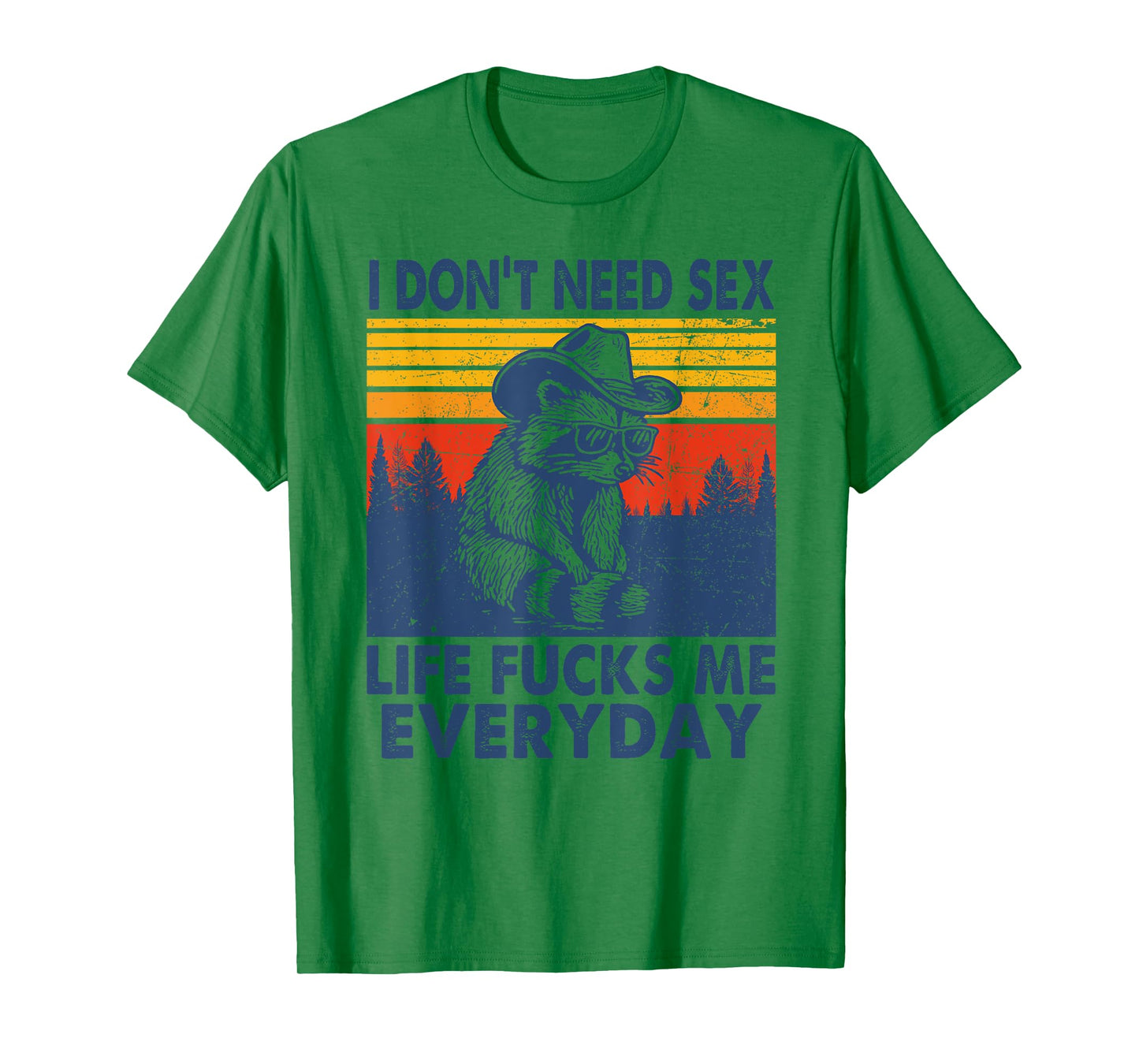 I don't need sex life f-cks me everyday funny raccoon T-Shirt