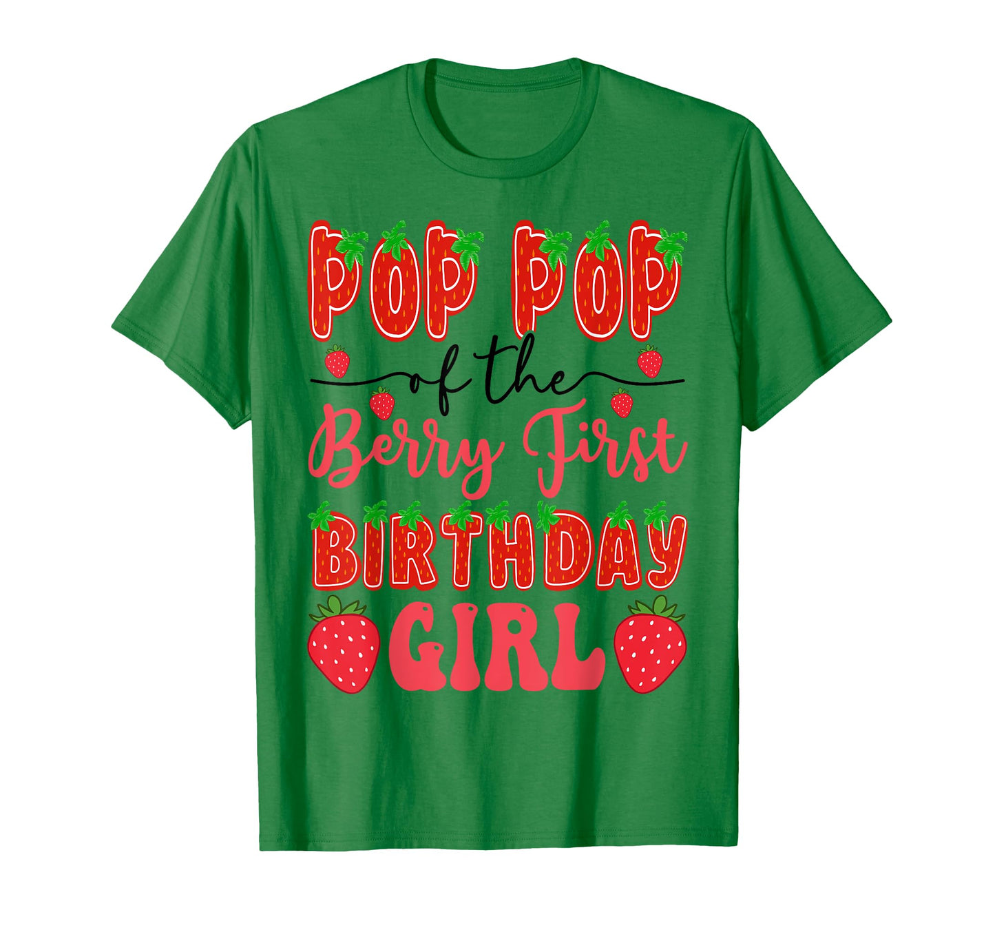 Pop Pop Of The Berry First Birthday Girl Strawberry Girly T-Shirt