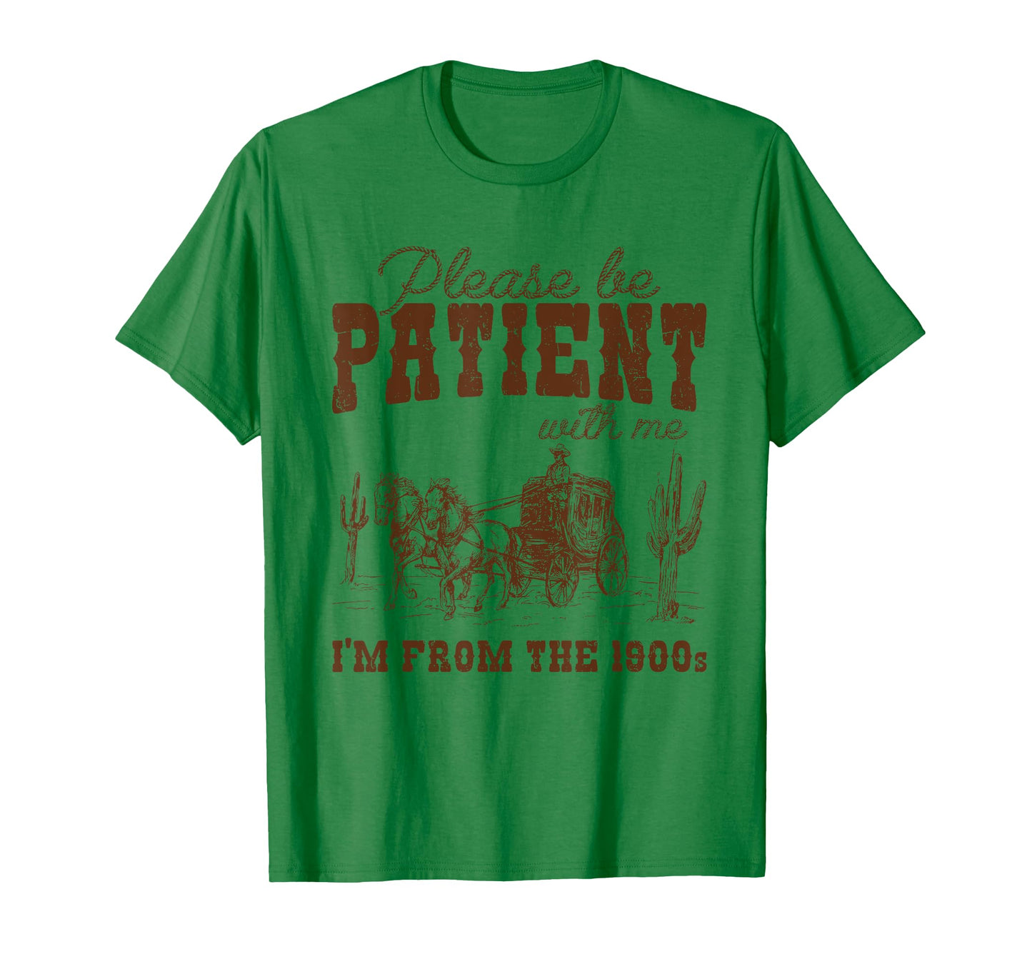 Please Be Patient with Me I'm from The 1900s Humorous Saying T-Shirt