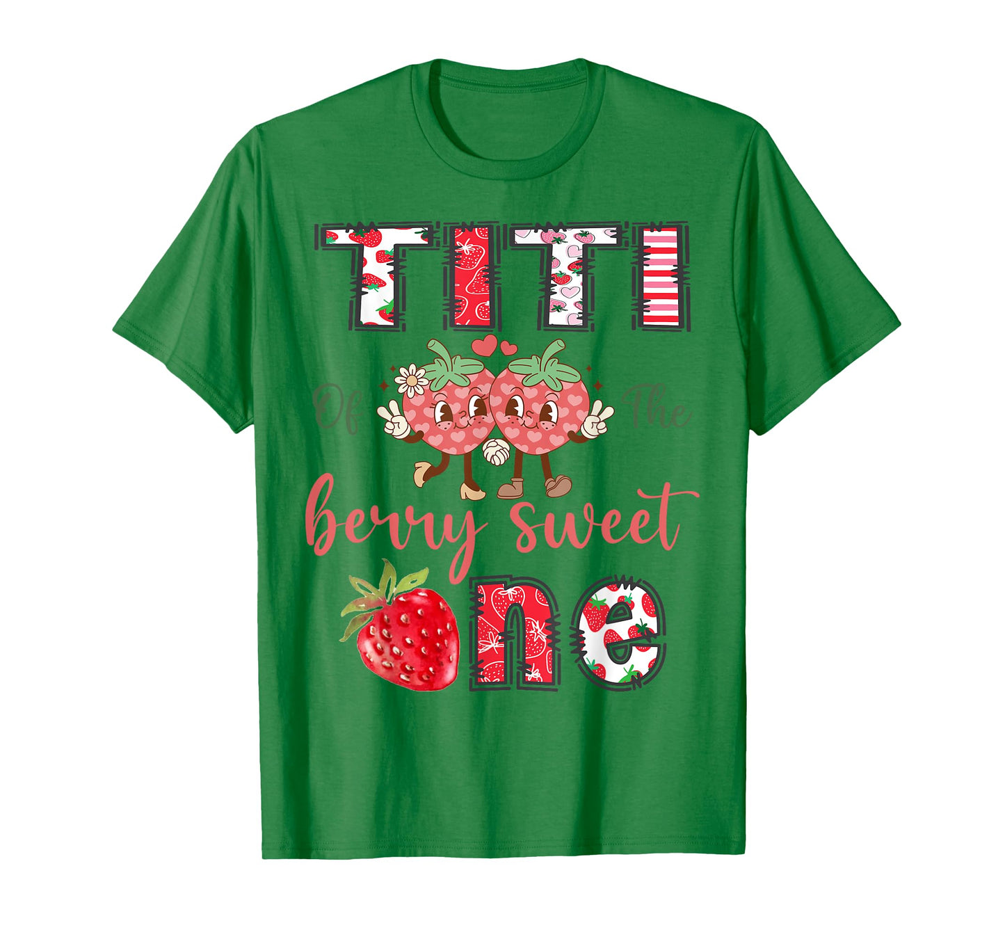 Titi Of The Berry Sweet One 1St Birthday Strawberry T-Shirt
