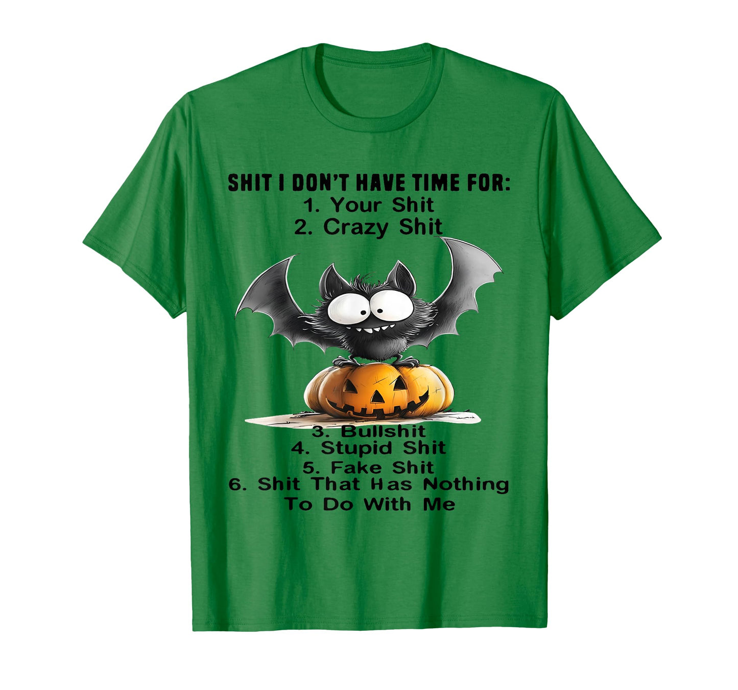 Shit I Don't Have Time for: Your Shit Crazy Shit Bullshit T-Shirt