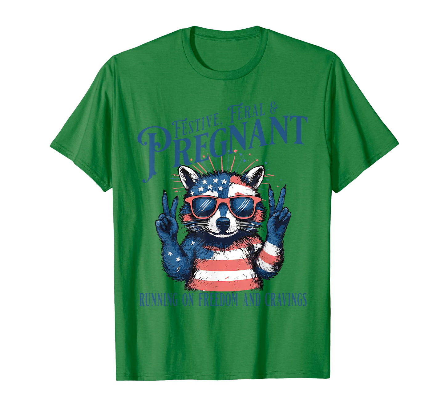 Funny Festive Feral And Pregnant Running On Freedom Raccoon T-Shirt