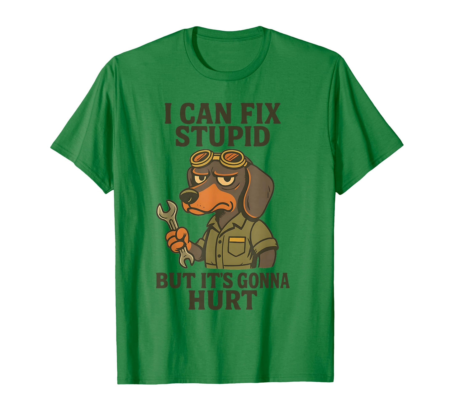 Dog I Can Fix Stupid But It's Gonna Hurt T-Shirt