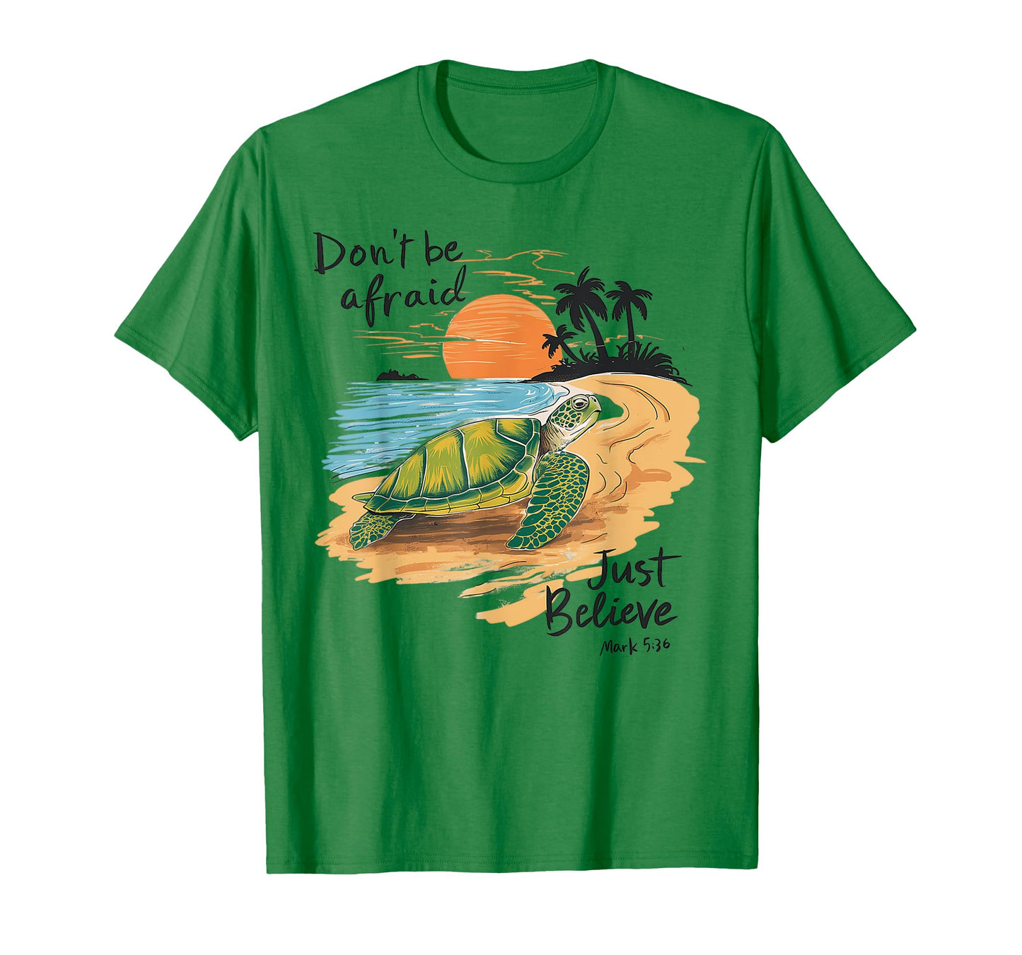 Don't Be Afraid Just Believe Turtle Beach Men Women T-Shirt
