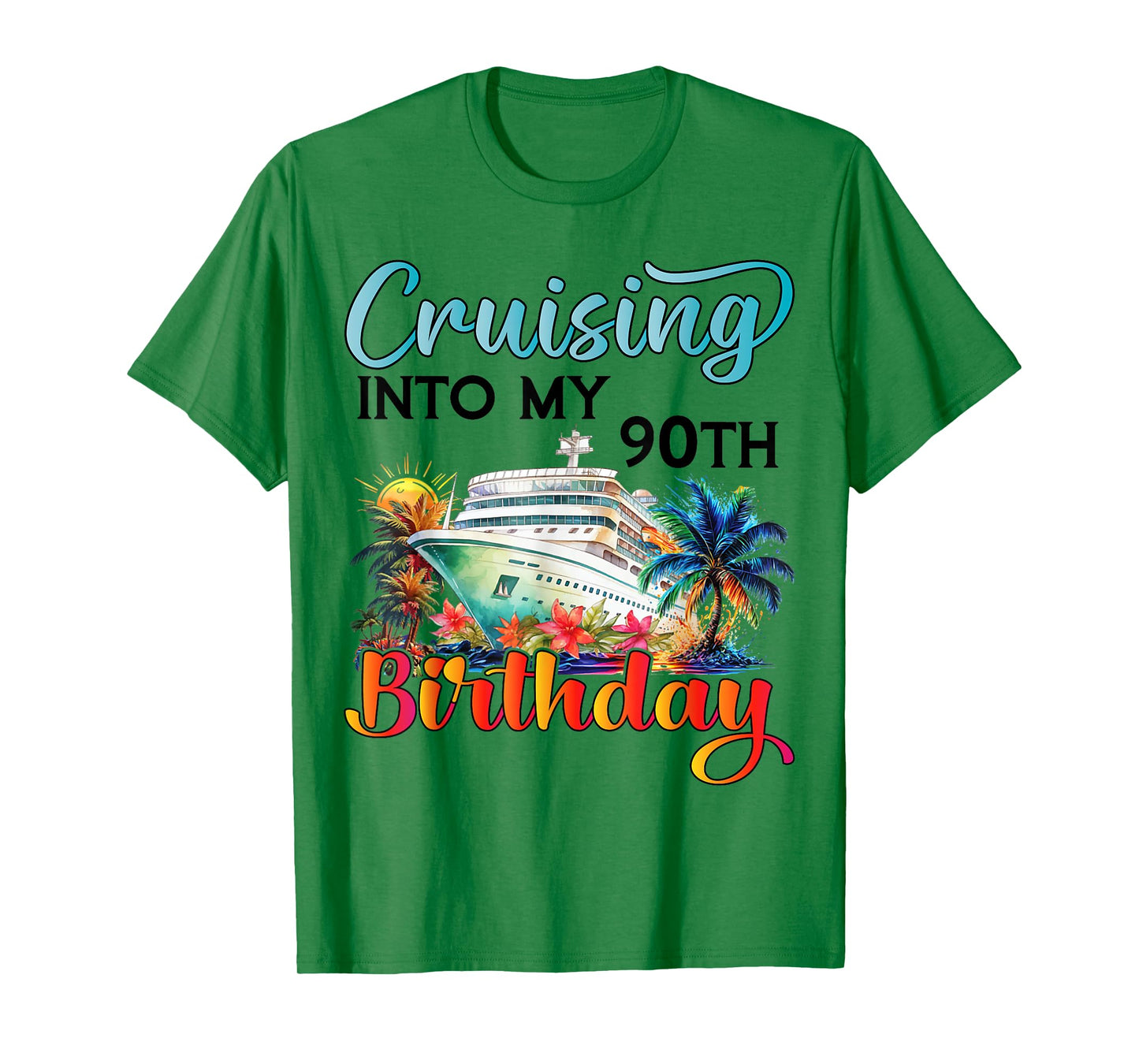 Cruising Into My 90th Birthday Cruise Birthday Trip Vacation T-Shirt