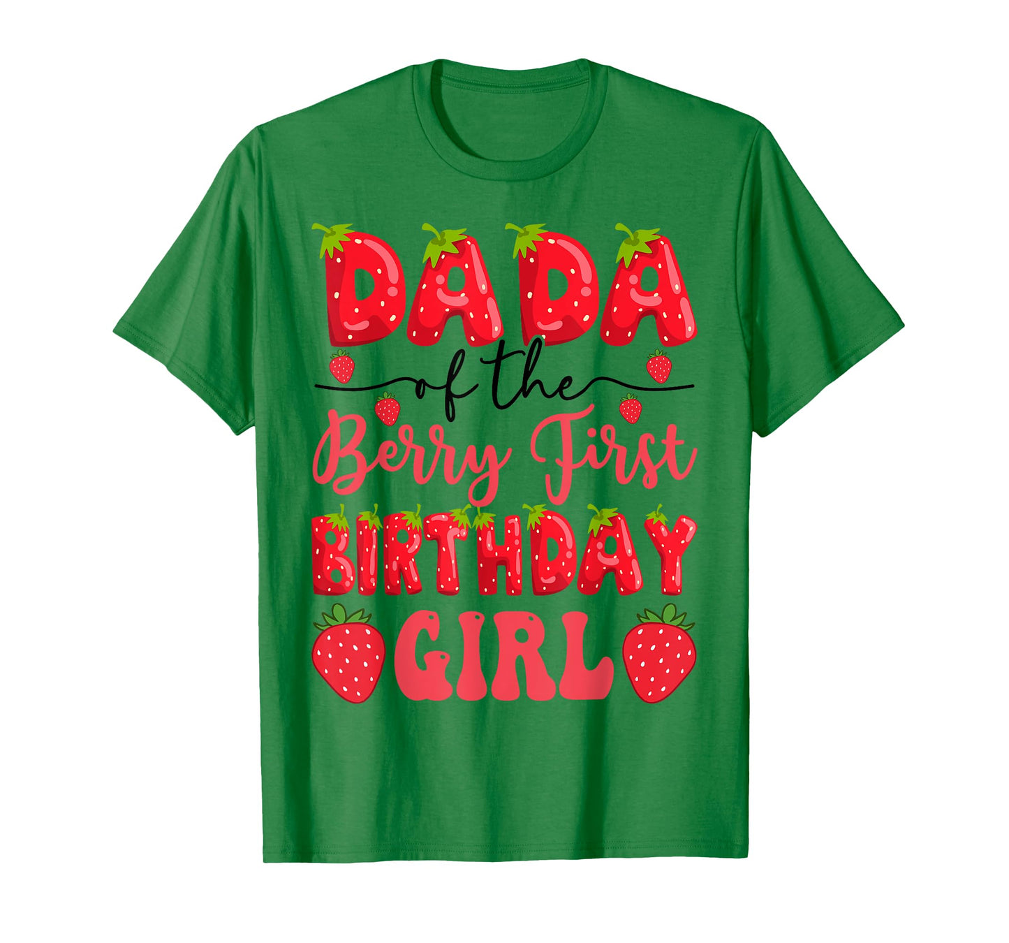 Dada Of The Berry First Birthday Girl Strawberry Lover T-Shirt