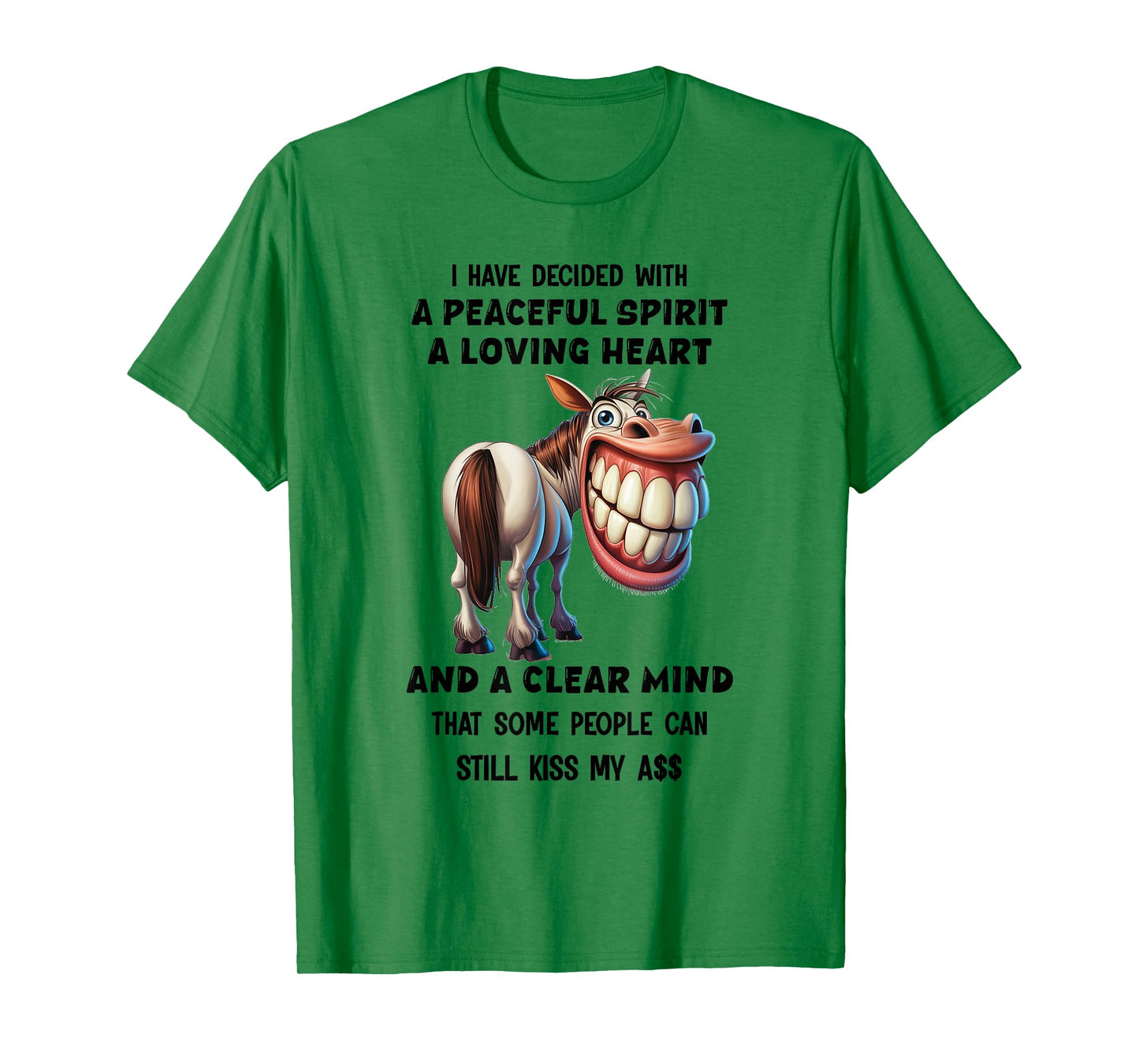 Horse I Have Decided with A Peaceful Spirit A Loving Heart T-Shirt