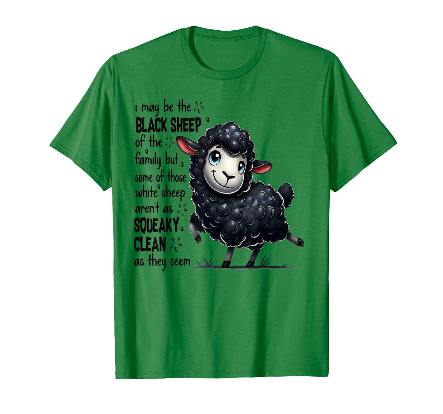 I May Be The Black Sheep Of The Family But Some Of Those T-Shirt