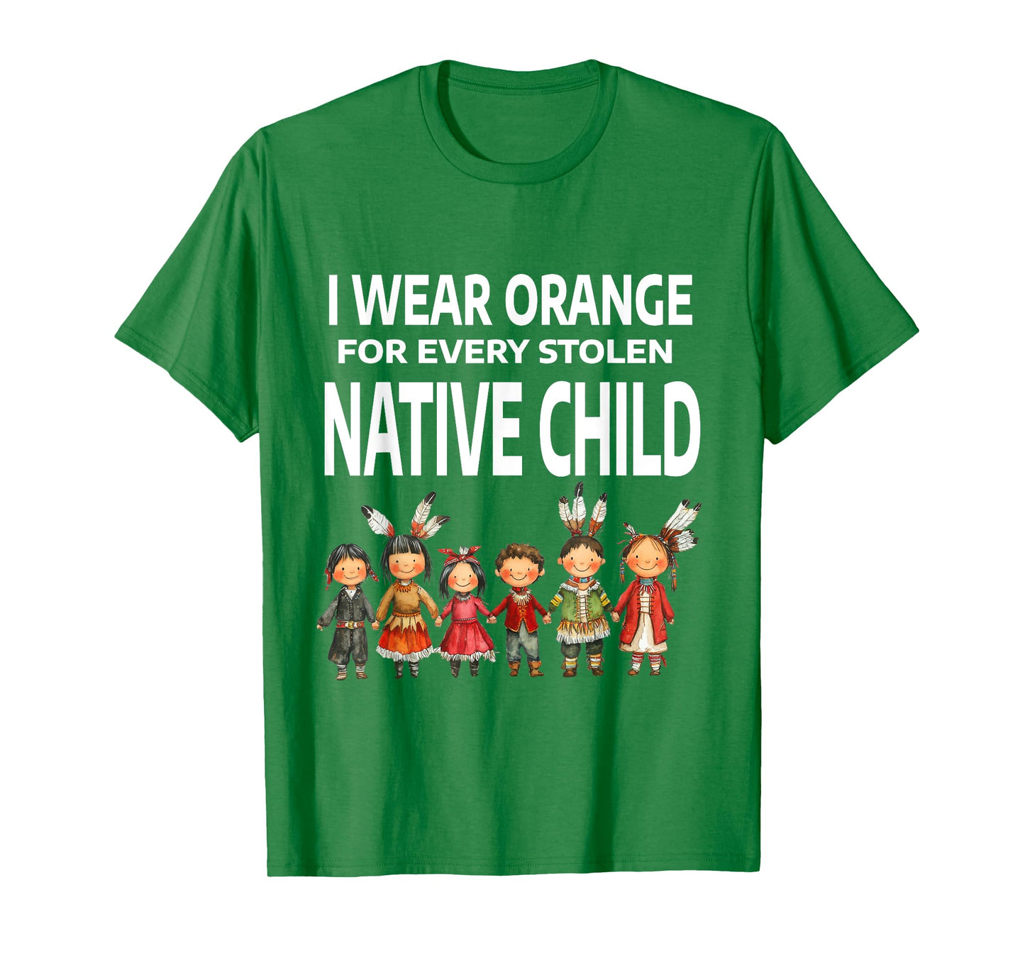 I Wear Orange For Every Stolen Native Child T-Shirt