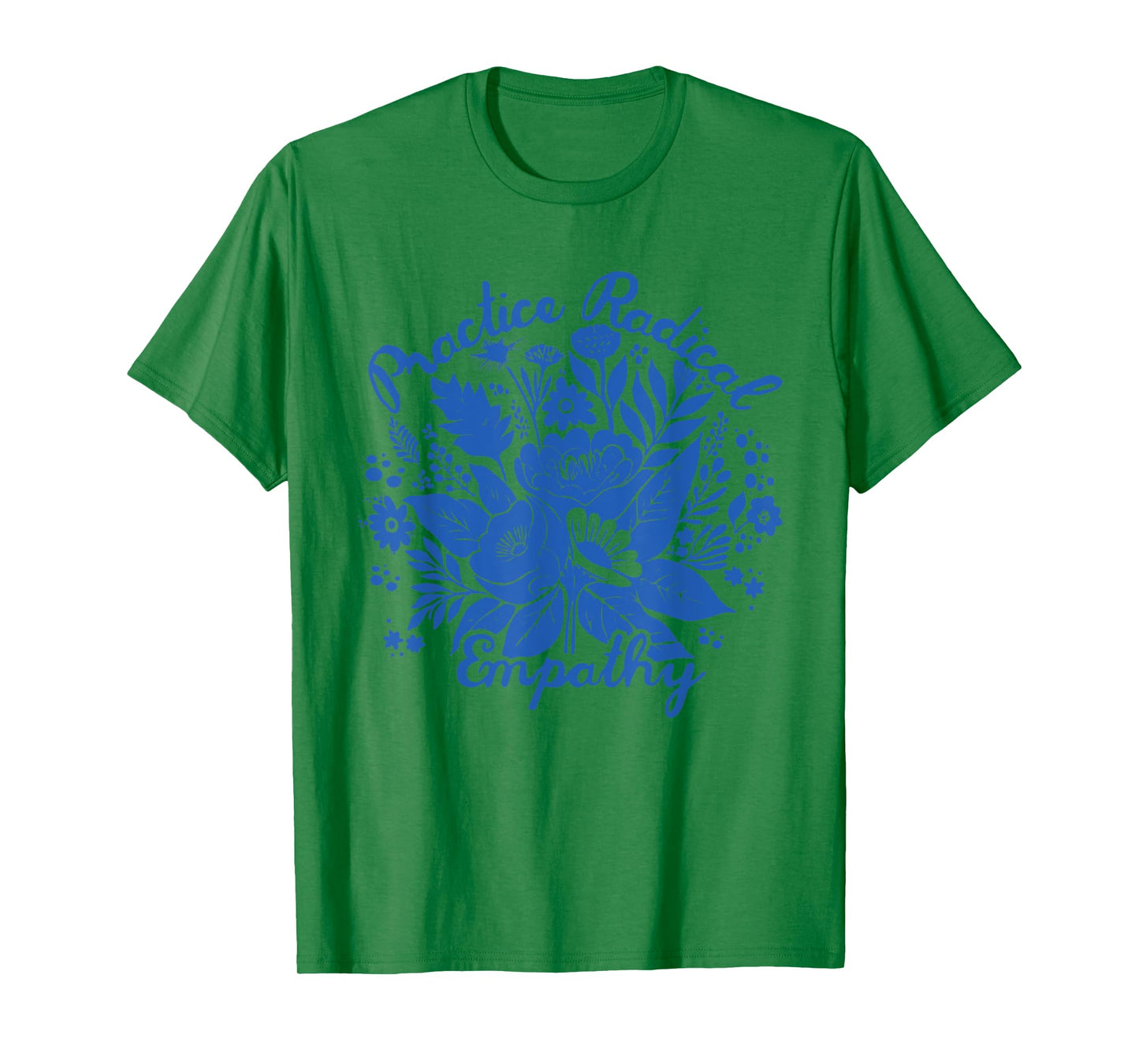 Practice Radical Empathy T-Shirt