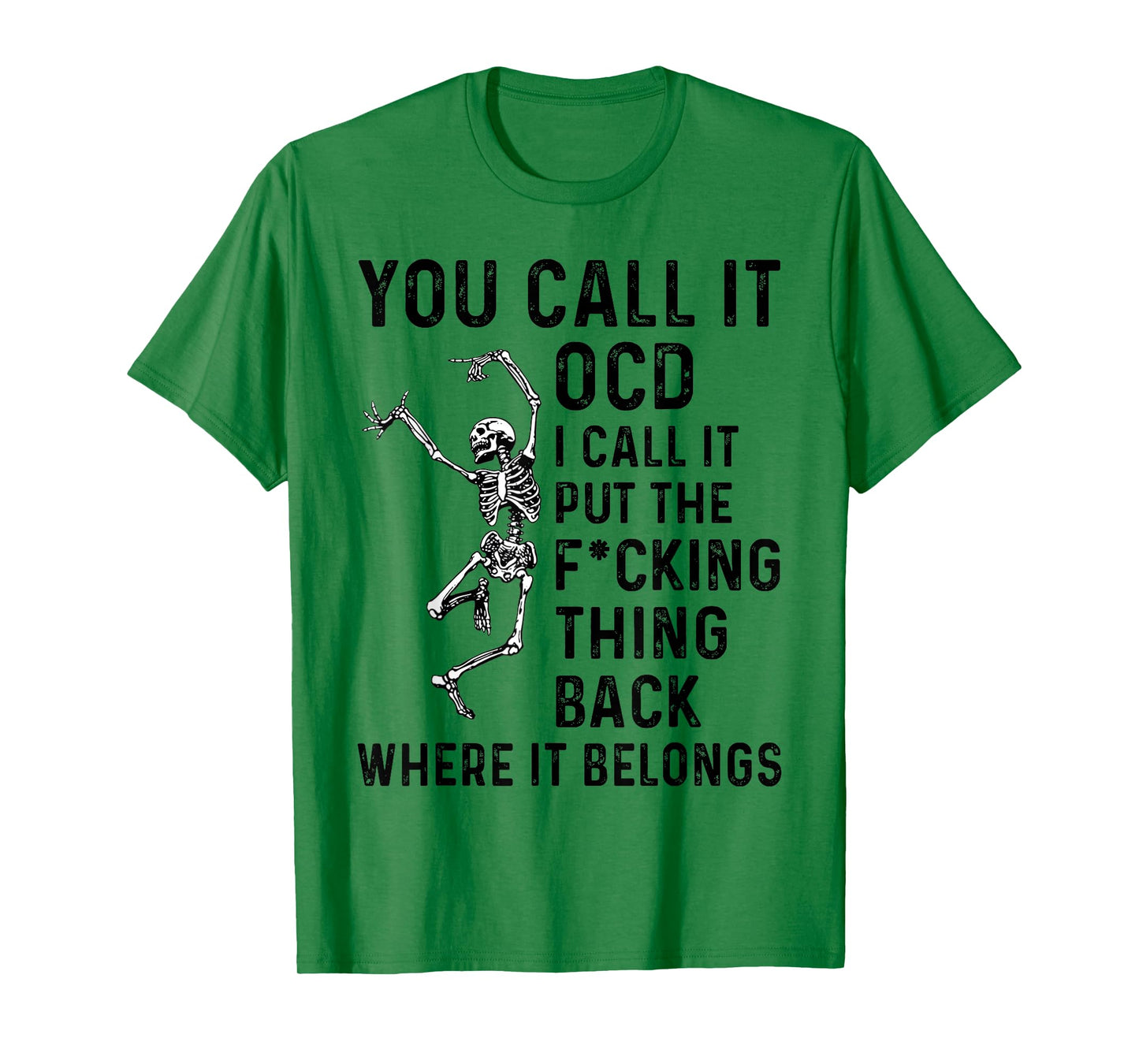 Skeleton You Call It OCD I Call It Put The Fcking Thing Back T-Shirt