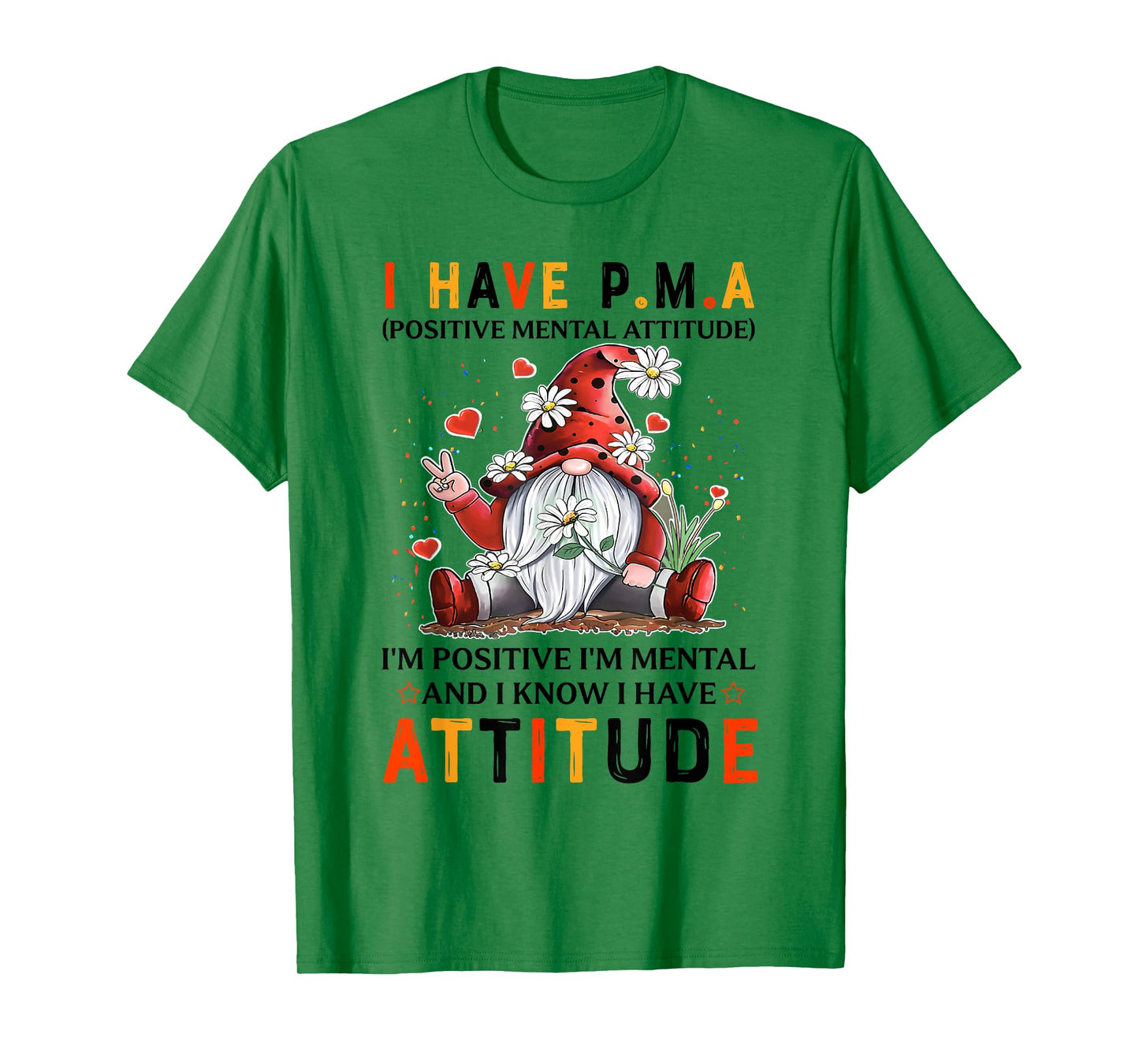 I Have P.M.A Positive Mental Attitude I'm Positive T-Shirt