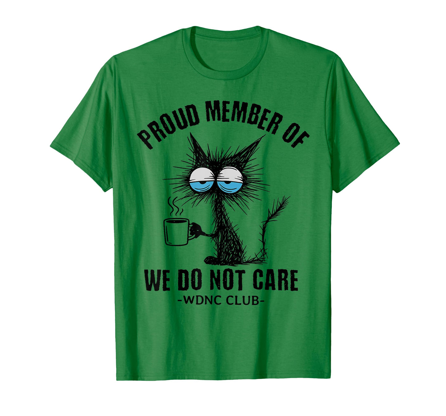 Funny Sarcastic Black Cat Meme We Do Not Care Club WDNC Cat T-Shirt