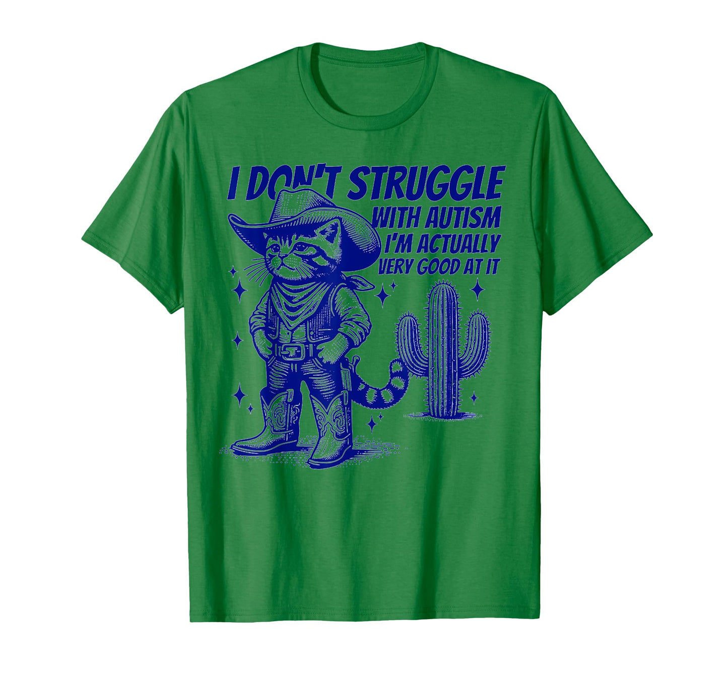I Don't Struggle With Autism Funny Autistic Cat Cowboy T-Shirt