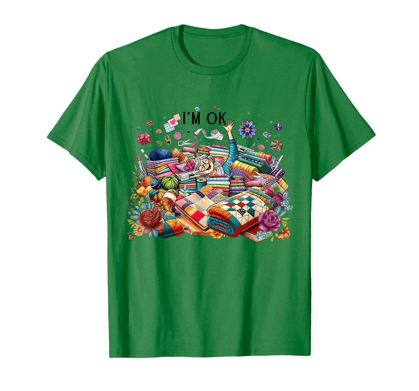 Funny Quilting Quilter Sewer Sewing I'm Ok Hand Fabric T-Shirt