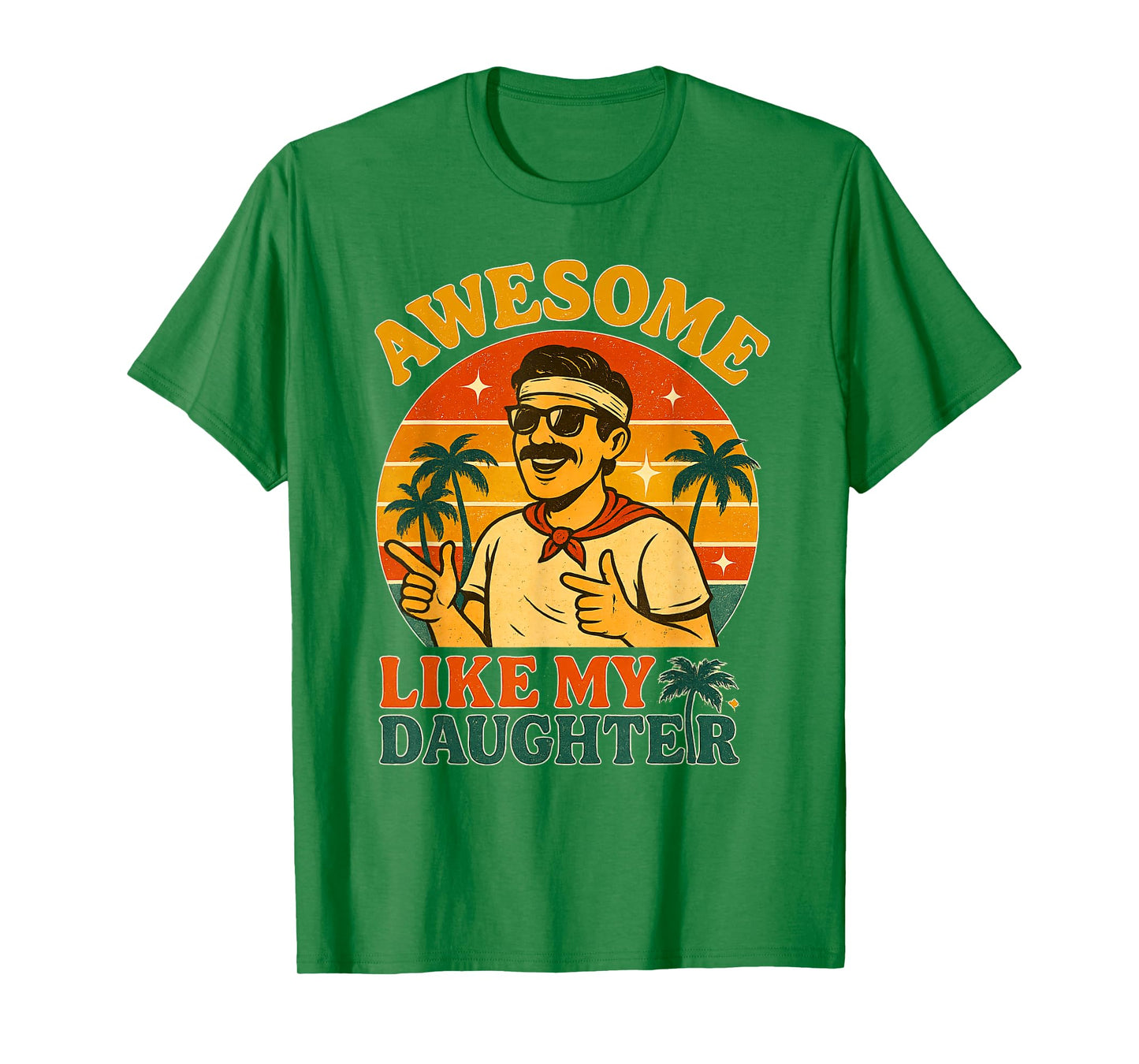 Awesome Like My Daughter Dad Men Funny Fathers Day Dad T-Shirt